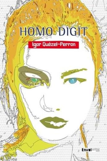 Couverture du livre « Homo digit » de Igor Quezel-Perron aux éditions Envolume