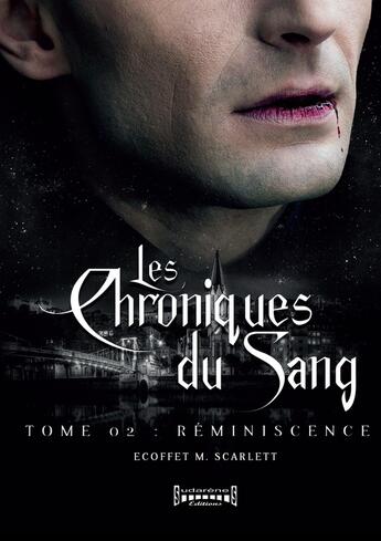 Couverture du livre « Les chroniques du sang Tome 2 : Réminiscence » de Scarlett M. Ecoffet aux éditions Sudarenes