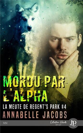 Couverture du livre « La meute de Regent's Park Tome 4 : mordu par l'alpha » de Annabelle Jacobs aux éditions Juno Publishing