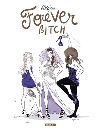 Couverture du livre « Forever Bitch » de Diglee aux éditions Delcourt