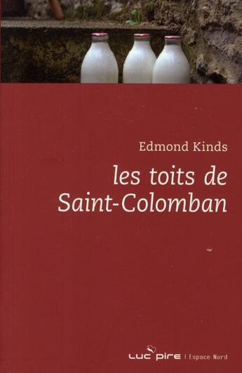 Couverture du livre « Les toits de Saint-Colomban » de Edmond Kinds aux éditions Espace Nord