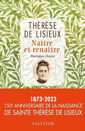 Couverture du livre « Naître et renaître : morceaux choisis » de Therese De Lisieux aux éditions Salvator