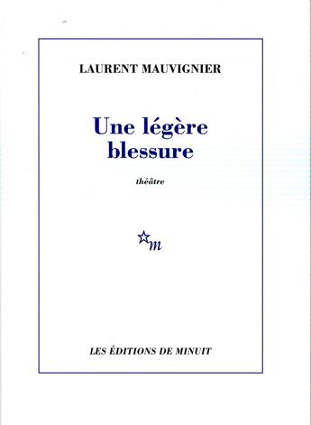 Couverture du livre « Une légère blessure » de Laurent Mauvignier aux éditions Minuit