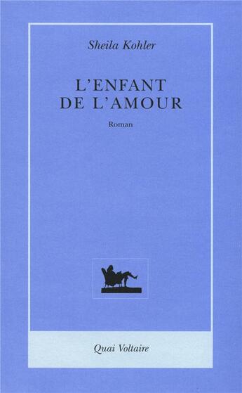 Couverture du livre « L'enfant de l'amour » de Sheila Kohler aux éditions Table Ronde