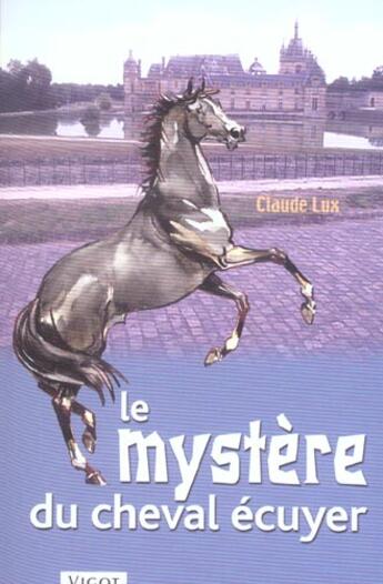 Couverture du livre « Mystere Cheval Ecuyer » de Claude Lux aux éditions Vigot