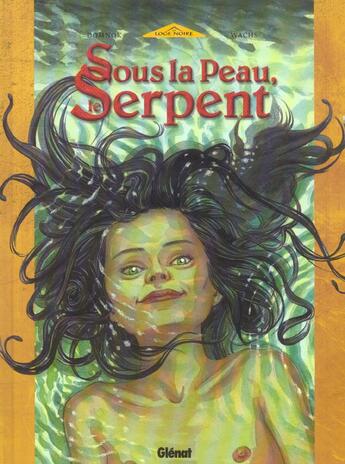 Couverture du livre « Sous la peau, le serpent t.1 » de Pierre Wachs et Domnok aux éditions Glenat