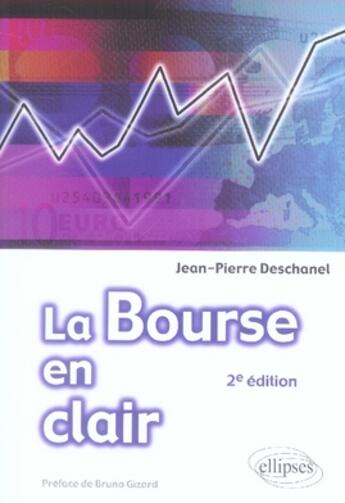 Couverture du livre « La bourse en clair (2e édition) » de Deschanel aux éditions Ellipses