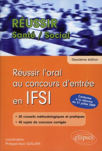 Couverture du livre « Reussir l oral au concours d entree en ifsi (nouveau concours) - 2e edition » de Quillien P-J. aux éditions Ellipses