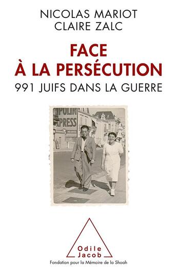 Couverture du livre « Face à la persécution ; 991 juifs dans la guerre » de Nicolas Mariot et Claire Zalc aux éditions Odile Jacob