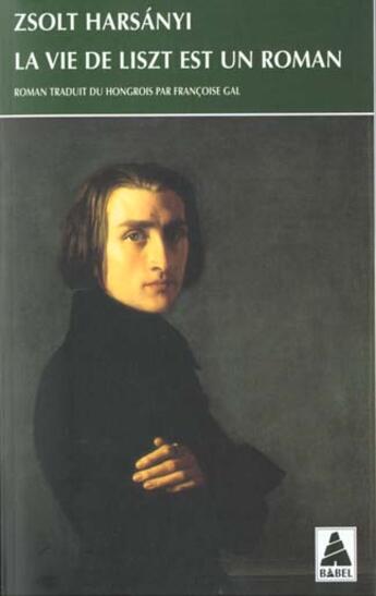 Couverture du livre « Vie de liszt est un roman 81b (la) » de Zsolt Harsanyi aux éditions Actes Sud