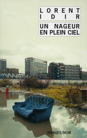 Couverture du livre « Un nageur en plein ciel » de Lorent Idir aux éditions Rivages