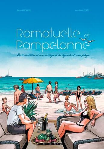 Couverture du livre « Ramatuelle et Pampelonne ; de l'histoire d'un village à la légende d'une plage » de Jean-Marie Cuzin et Renaud Denauw aux éditions Signe