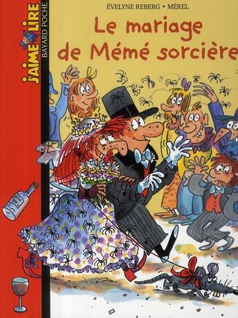 Couverture du livre « Le mariage de mémé sorcière » de Evelyne Reberg et Merel aux éditions Bayard Jeunesse