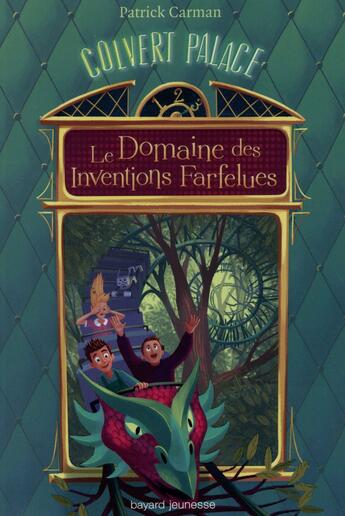 Couverture du livre « Colvert palace t.3 ; le domaine des inventions farfelues » de Patrick Carman aux éditions Bayard Jeunesse