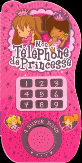 Couverture du livre « Mon téléphone de princesse » de  aux éditions Elcy Jeunesse