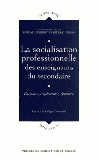 Couverture du livre « SOCIALISATION PROFESSIONNELLE DES ENSEIGNANTSDU SECONDAIRE » de Perier/Perrenoud aux éditions Pu De Rennes