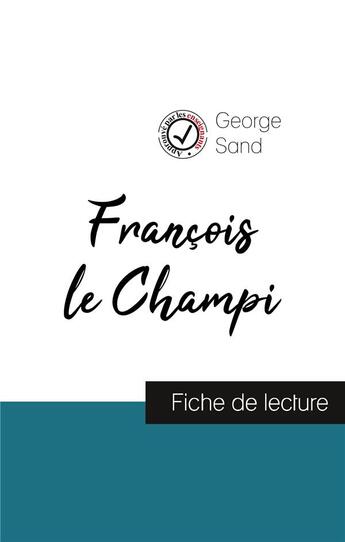 Couverture du livre « François le Champi, de George Sand ; fiche de lecture » de  aux éditions Comprendre La Litterature