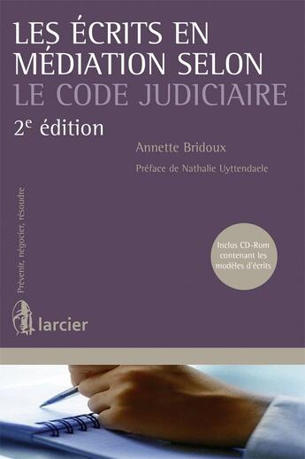 Couverture du livre « Écrits en mediation selon le code judiciaire (2e édition) » de Annette Bridoux aux éditions Larcier