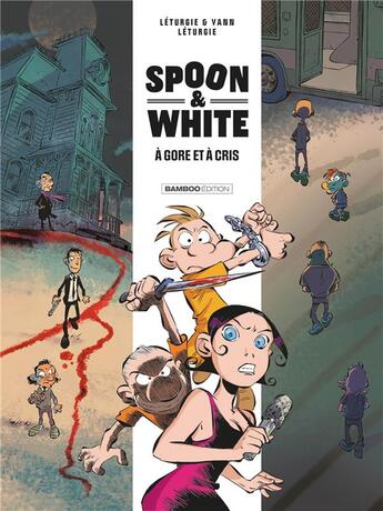 Couverture du livre « Spoon & White Tome 2 : à gore et à cris » de Jean Leturgie et Yann et Simon Leturgie aux éditions Bamboo