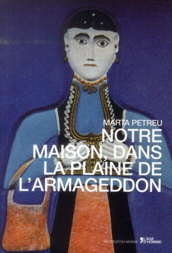Couverture du livre « Chez nous ; comme dans la plaine de l'Armageddon » de Marta Petreu aux éditions L'age D'homme