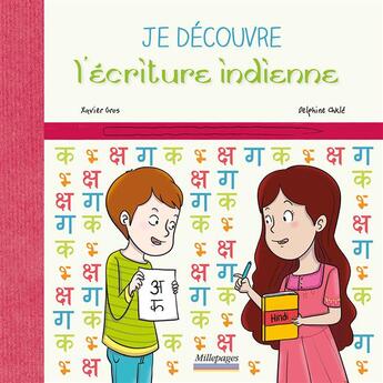 Couverture du livre « Je découvre l'écriture indienne » de Xavier Gros et Delphine Chkle aux éditions Millepages