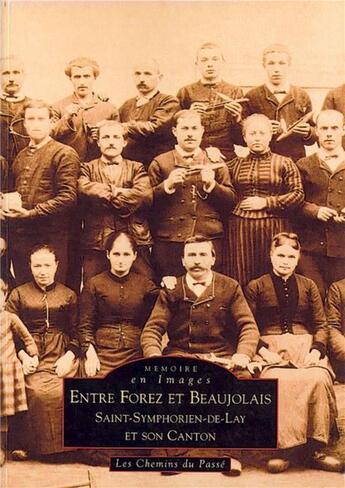 Couverture du livre « Entre Forez et Beaujolais ; Saint-Symphorien-de-Lay et son canton » de  aux éditions Editions Sutton