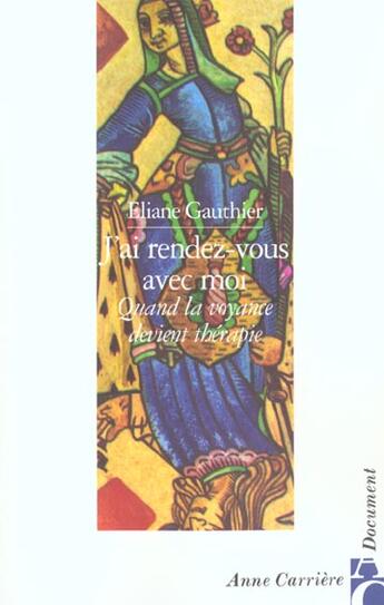 Couverture du livre « J'ai rendez-vous avec moi ; quand la voyance devient thérapie » de Eliane Gauthier aux éditions Anne Carriere