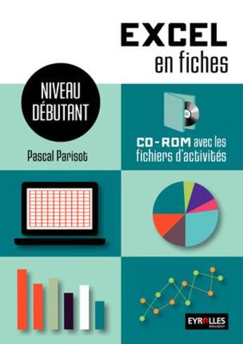 Couverture du livre « Excel en fiches ; niveau débutant » de Pascal Parisot aux éditions Gep