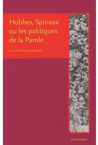 Couverture du livre « Hobbes, spinoza ou les politiques de la parole - critique de la secularisation et usages de l'histoi » de Julie Saada aux éditions Ens Lyon