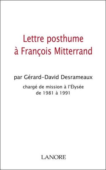 Couverture du livre « Lettre posthume a francois mitterand » de Desrameaux G-D. aux éditions Lanore