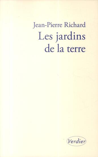 Couverture du livre « Les jardins de la terre » de Jean-Pierre Richard aux éditions Verdier