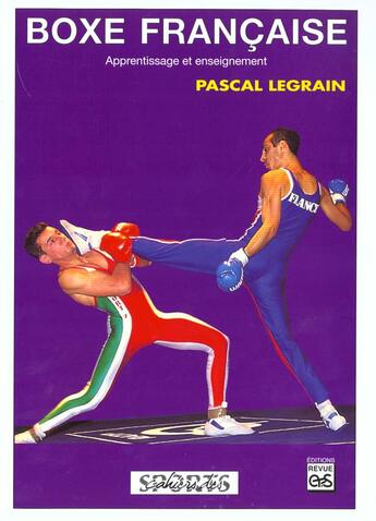 Couverture du livre « Boxe française » de P Legrain aux éditions Eps