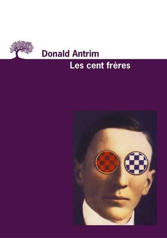 Couverture du livre « Les cent frères » de Donald Antrim aux éditions Editions De L'olivier