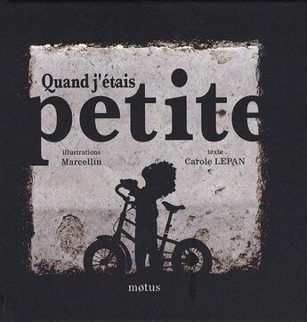 Couverture du livre « Quand j'étais petite » de Carole Lepan et Marcellin aux éditions Motus