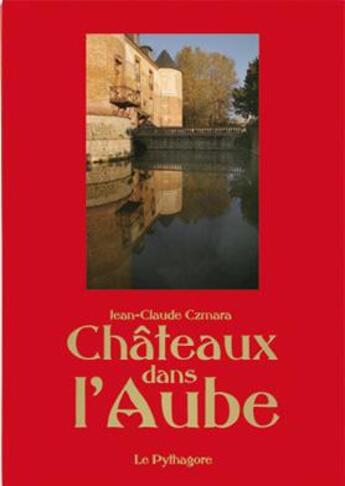 Couverture du livre « Chateaux dans l'aube (version toilee) » de Jean-Claude Czmara aux éditions Le Pythagore