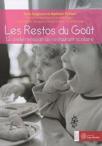 Couverture du livre « Les restos du goût » de Aude Gagnaire et Nathalie Politzer aux éditions Yves Michel