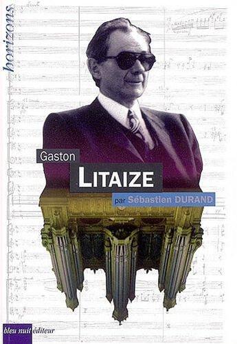 Couverture du livre « Gaston Litaize » de Durand aux éditions Bleu Nuit