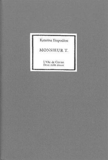 Couverture du livre « Monsieur T. » de Katerina Iliopoulou aux éditions L'oie De Cravan