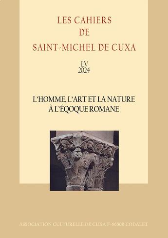 Couverture du livre « L'Homme, l'Art et la Nature à l'époque Romane » de Cuxa aux éditions Cuxa