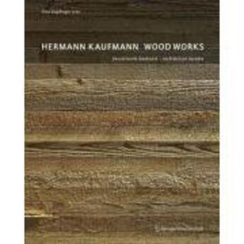 Couverture du livre « Hermann Kaufmann wood works » de Otto Kapfinger aux éditions Springer Vienne