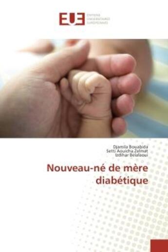 Couverture du livre « Nouveau-ne de mere diabetique » de Bouabida Djamila aux éditions Editions Universitaires Europeennes