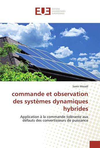 Couverture du livre « Commande et observation des systemes dynamiques hybrides » de Meradi Samir aux éditions Editions Universitaires Europeennes