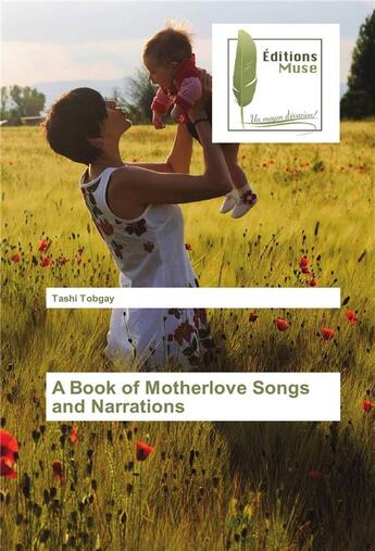 Couverture du livre « A book of motherlove songs and narrations » de Tobgay Tashi aux éditions Muse