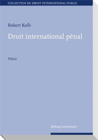 Couverture du livre « Droit international pénal » de Robert Kolb aux éditions Helbing
