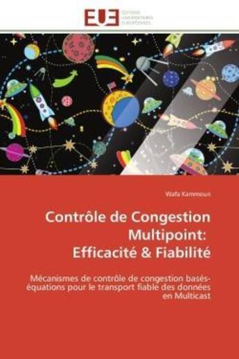 Couverture du livre « Controle de congestion multipoint: efficacite & fiabilite - mecanismes de controle de congestion bas » de Kammoun Wafa aux éditions Editions Universitaires Europeennes