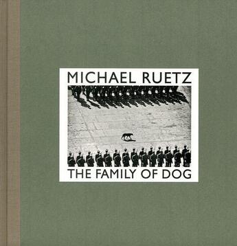 Couverture du livre « Michael ruetz the family of dog » de Michael Ruetz aux éditions Steidl