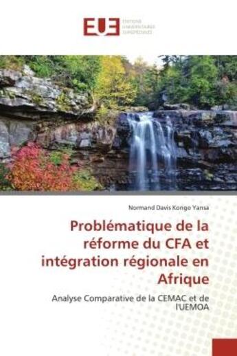 Couverture du livre « Problematique de la reforme du cfa et integration regionale en afrique - analyse comparative de la c » de Kongo Yansa N D. aux éditions Editions Universitaires Europeennes