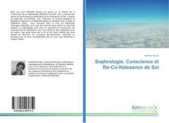 Couverture du livre « Sophrologie, Conscience et Re-Co-Naissance de Soi » de Mathilde Nouÿrit aux éditions Vie