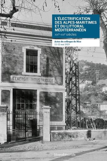 Couverture du livre « Electrification des alpes-maritimes et du littoral mediterraneen xixe-xxieme siecles : actes du coll » de Varaschi Bouneau C. aux éditions Silvana