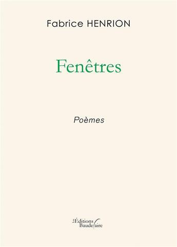 Couverture du livre « Fenêtres » de Fabrice Henrion aux éditions Baudelaire